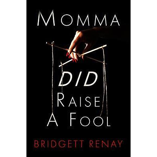 Momma DID Raise A Fool / Legacy Bridge, Inc., Bridgett Renay