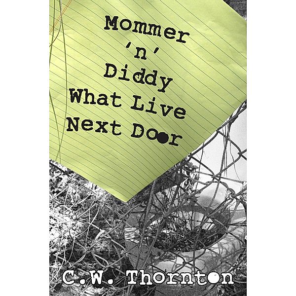 Mommer 'n' Diddy What Live Next Door, C. W. Thornton