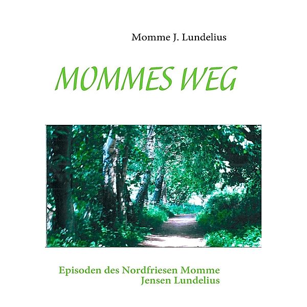 MOMMES WEG, Momme J. Lundelius