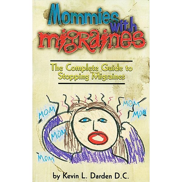 Mommies With Migraines, Kevin L. Darden