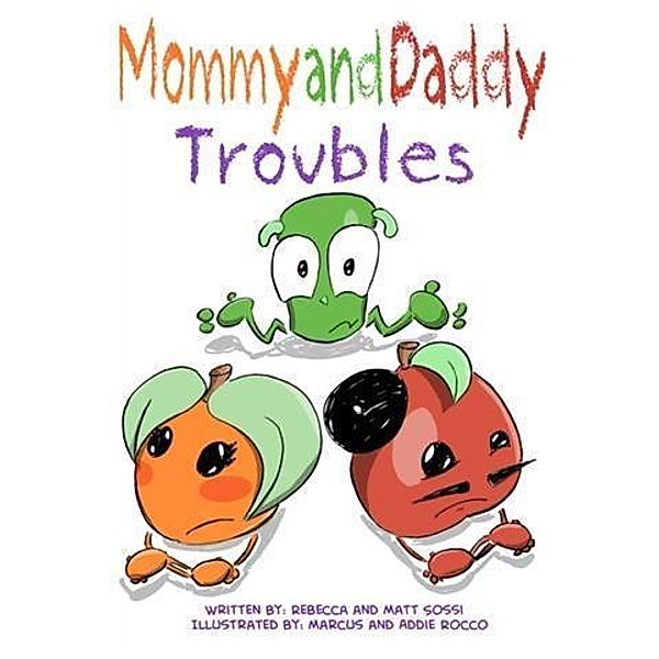 Mommy and Daddy Troubles, Rebecca Sossi
