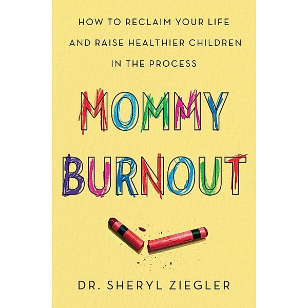 Mommy Burnout, Sheryl G. Ziegler