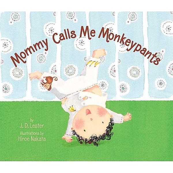 Mommy Calls Me Monkeypants, J. D. Lester