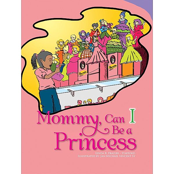Mommy, Can I Be a Princess?, Linda R. Frazier - Stafford