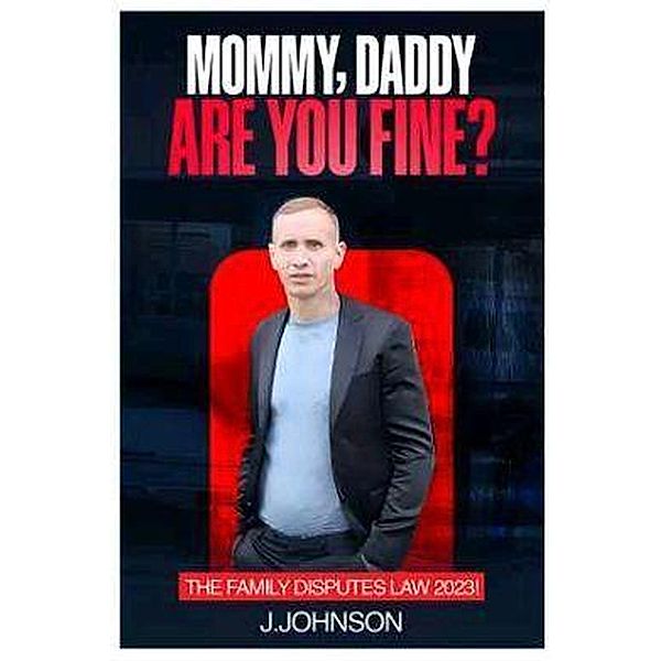 Mommy, Daddy are You Fine!, J. Johnson
