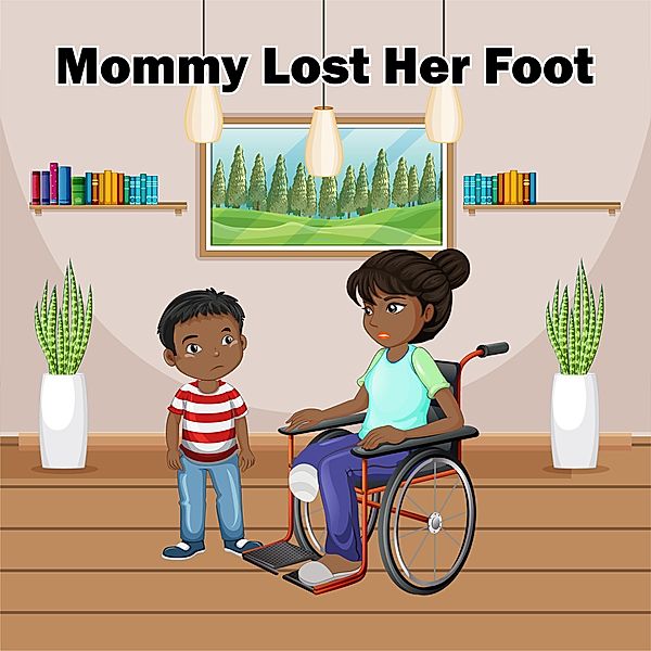 Mommy Lost Her Foot, Yakia Williams