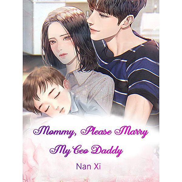 Mommy, Please Marry My Ceo Daddy / Funstory, Nan Xi