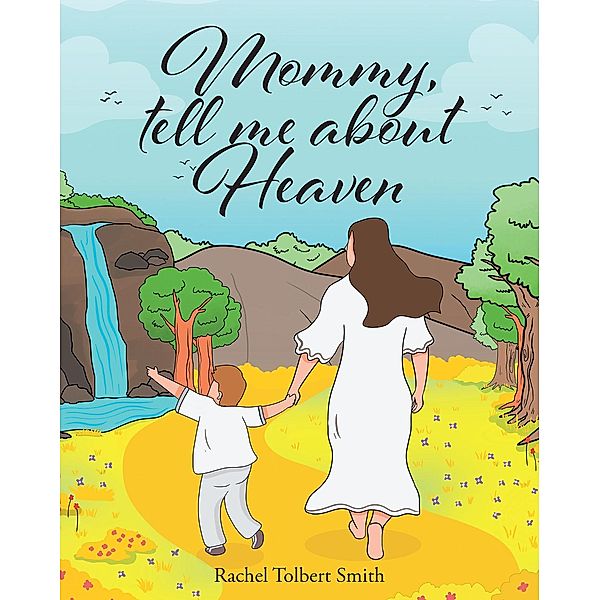 Mommy, Tell Me about Heaven, Rachel Tolbert Smith