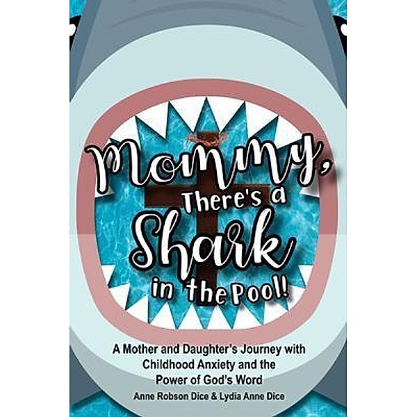 Mommy There's a Shark in the Pool!, Anne Robson Dice, Lydia Anne Dice