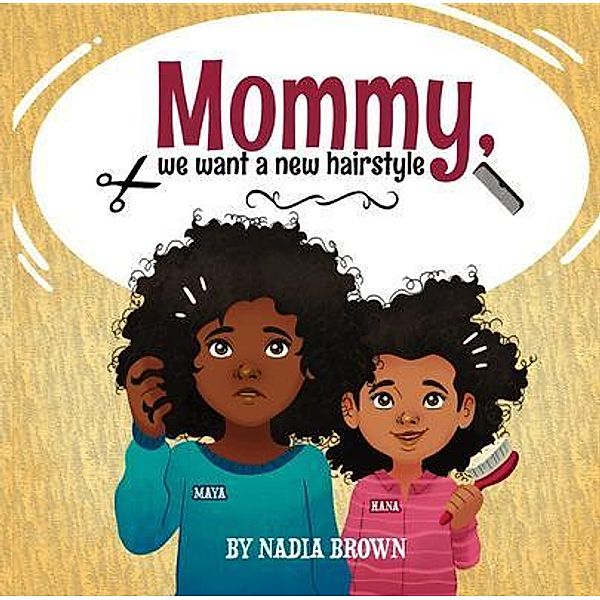 Mommy, We Want A New Hairstyle, Nadia Brown