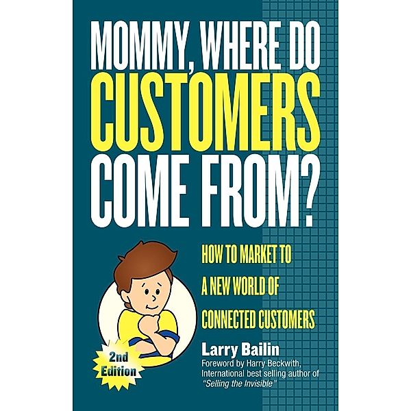 Mommy, Where Do Customers Come From?, Larry Balin