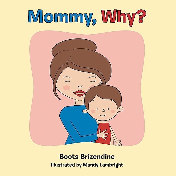 Mommy, Why?, Boots Brizendine