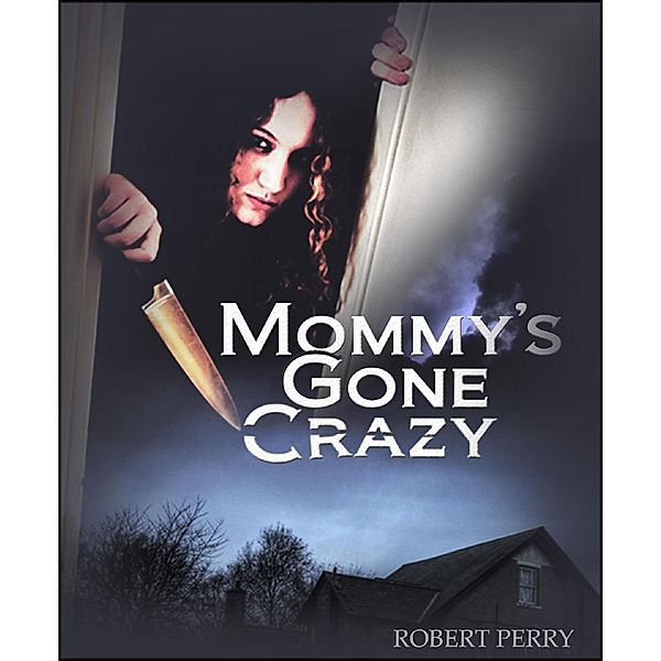 Mommy's Gone Crazy, Robert Oliver
