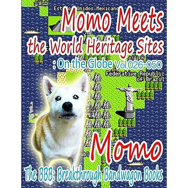 Momo Meets the World Heritage Sites: On the Globe Vol.026-050, Momo