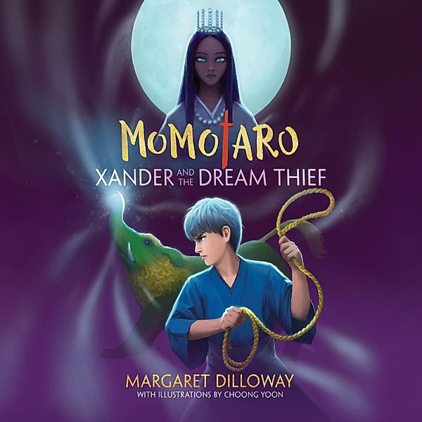 Momotaro Xander and the Dream Thief - Momotaro Xander, Book 2 (Unabridged), Margaret Dilloway