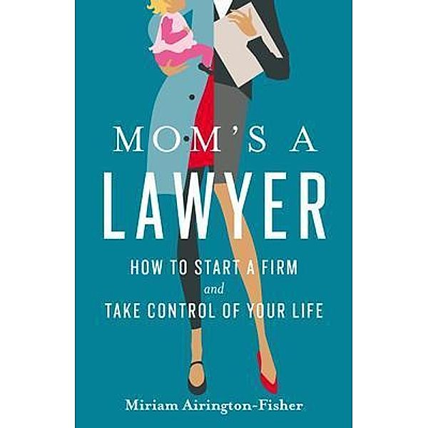 Mom's a Lawyer, Miriam Airington-Fisher