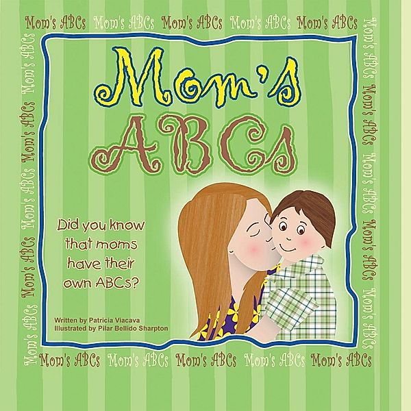 Mom's ABCs / Austin Macauley Publishers LLC, Patricia Viacava