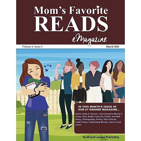 Mom's Favorite Reads eMagazine March 2023 / Mom's Favorite Reads eMagazine, Wendy H. Jones, Sheena Macleod, Allison Symes, Eileen Rolland, Maressa Mortimer