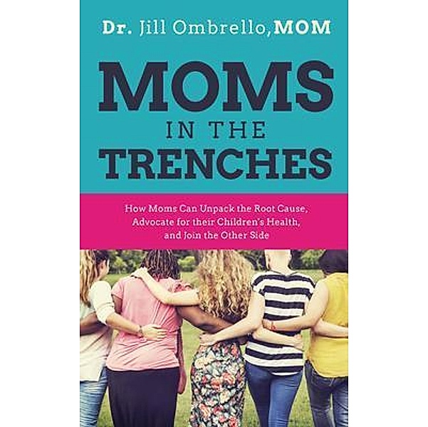 Moms in the Trenches, Jill Ombrello MOM