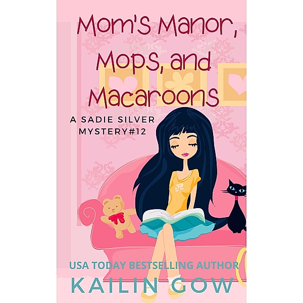 Mom's Manor, Mops, and Macaroons: A Sadie Silver Mystery #12 (Sadie Silver Mysteries, #12) / Sadie Silver Mysteries, Kailin Gow