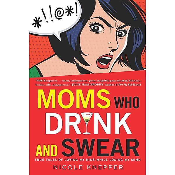 Moms Who Drink and Swear, Nicole Knepper
