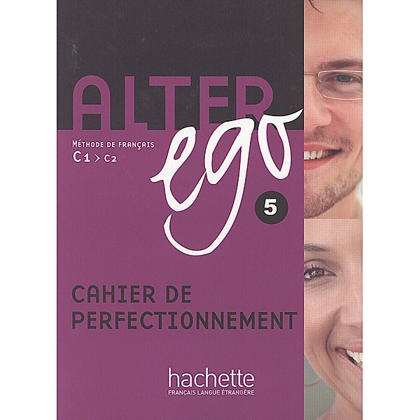 Mon Alter Ego / Cahier de perfectionnement, Annie Berthet, Cédric Louvel