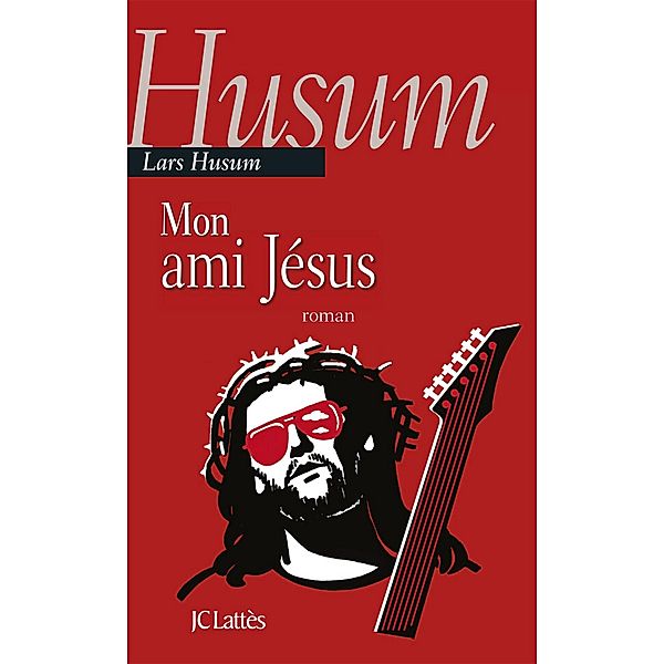 Mon ami Jésus / Litt. étrangère, Lars Husum