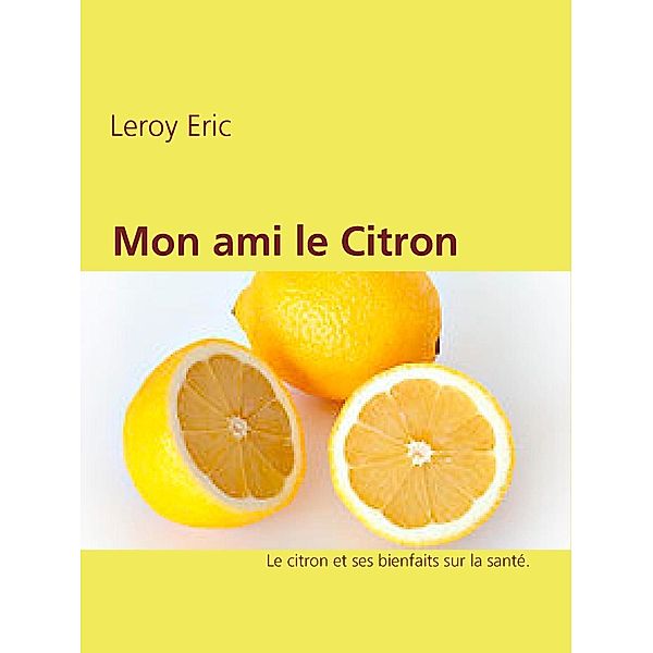 Mon ami le Citron, Eric Leroy