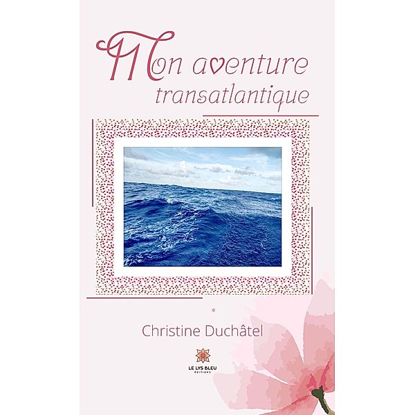 Mon aventure transatlantique, Christine Duchâtel