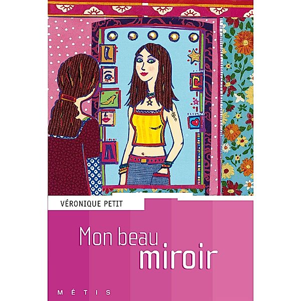 Mon beau miroir / Métis, Véronique Petit