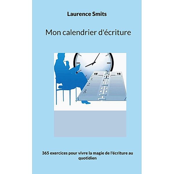 Mon calendrier d'écriture, Laurence Smits