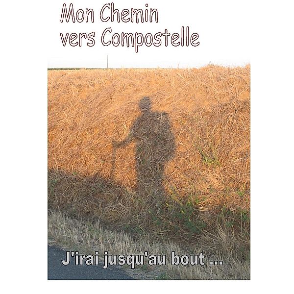 mon chemin vers compostelle, Joëlle Thibaud