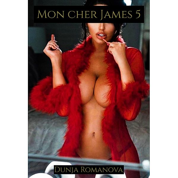 Mon cher James 5 / Mon cher James Bd.5, Dunja Romanova