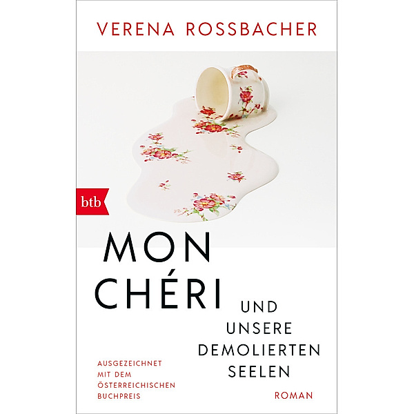 Mon Chéri und unsere demolierten Seelen, Verena Roßbacher