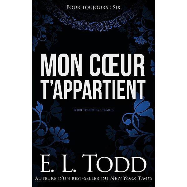 Mon coeur t'appartient (Pour toujours, #6) / Pour toujours, E. L. Todd