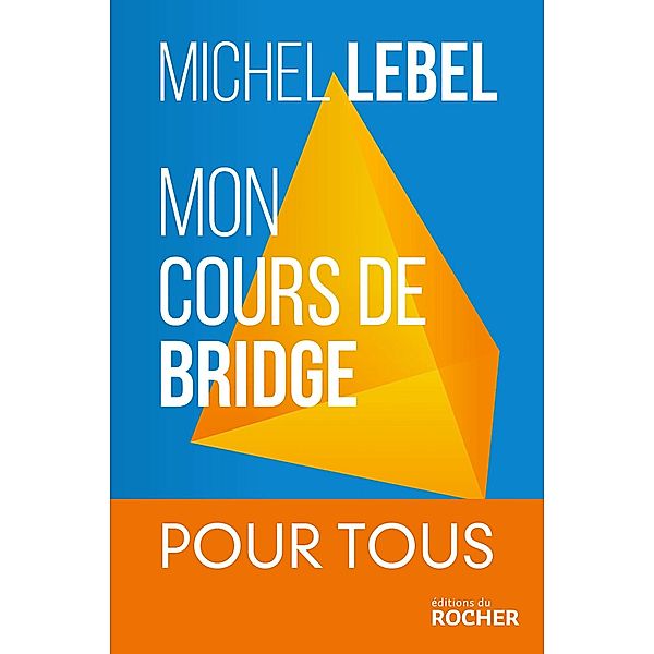 Mon cours de bridge, Michel Lebel