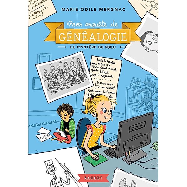 Mon enquête de généalogie - Le mystère du poilu / Mon enquête de généalogie Bd.1, Marie-Odile Mergnac