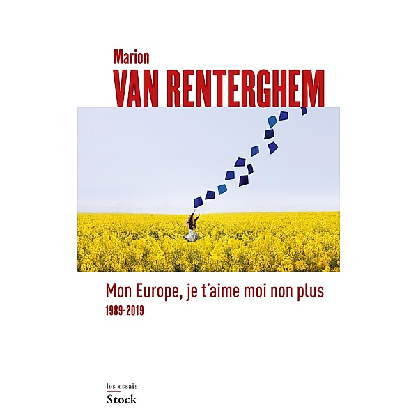 Mon Europe, je t'aime moi non plus / Essais - Documents, Marion van Renterghem