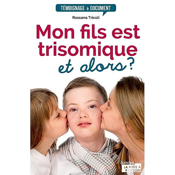 Mon fils est trisomique, et alors ?, Rossana Tricoli