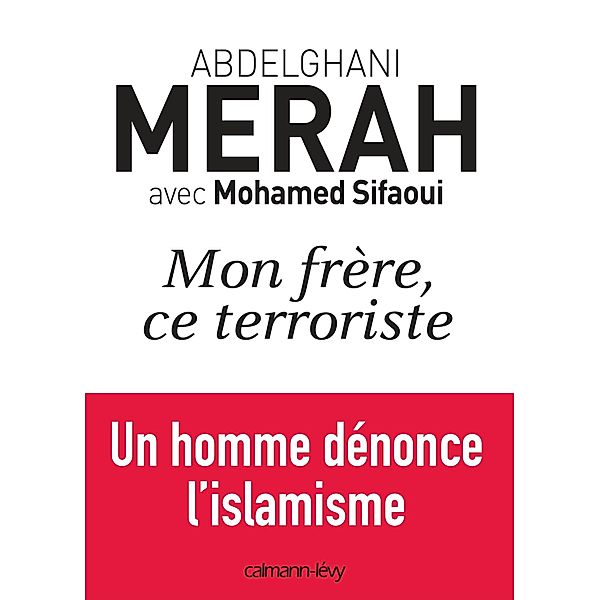 Mon frère, ce terroriste / Documents, Actualités, Société, Abdelghani Merah