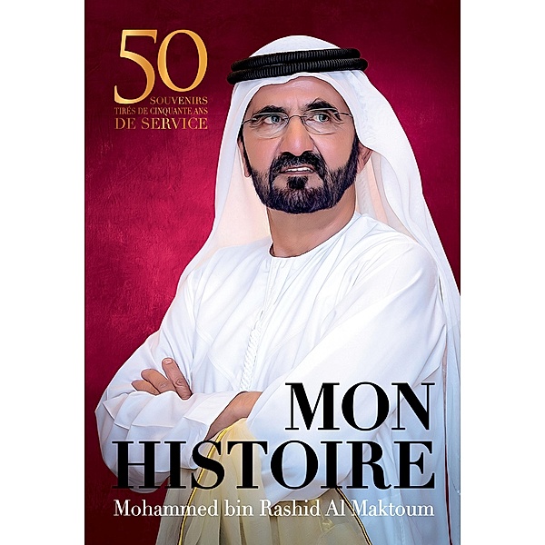 Mon histoire, Mohammed bin Rashid Al Maktoum