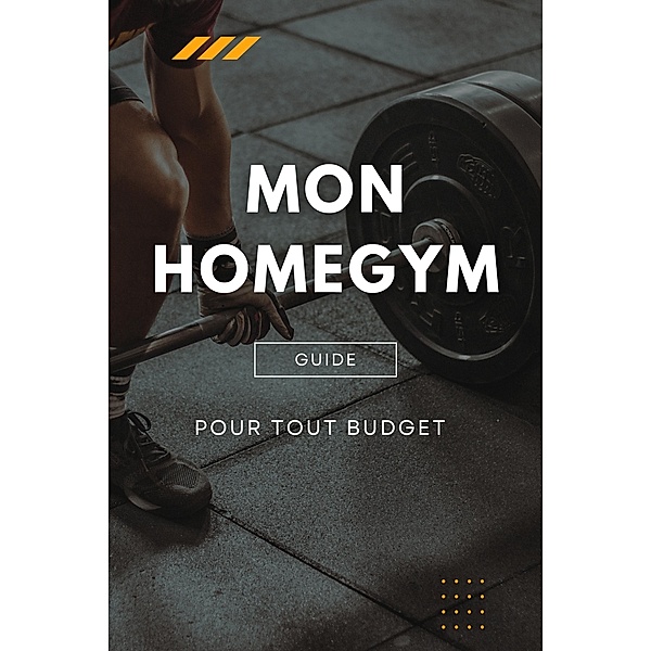 Mon Homegym : guide pour tout budget, Valentin le Kiné
