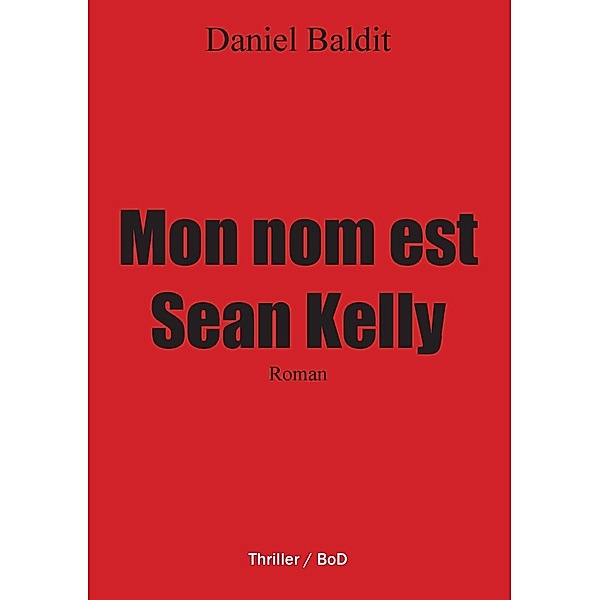 Mon nom est Sean Kelly, Daniel Baldit