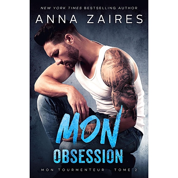 Mon Obsession (Mon Tourmenteur, #2) / Mon Tourmenteur, Anna Zaires, Dima Zales