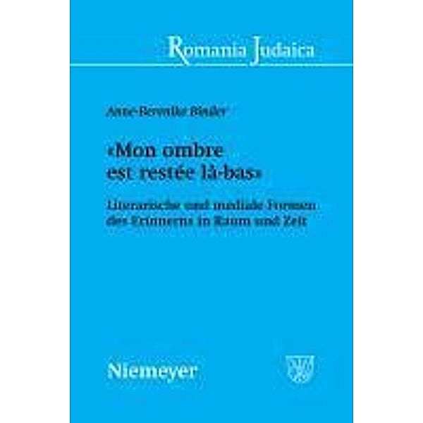 «Mon ombre est restée là-bas» / Romania Judaica Bd.8, Anne-Berenike Binder