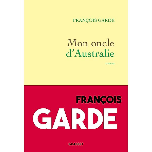 Mon oncle d'Australie / Littérature Française, François Garde