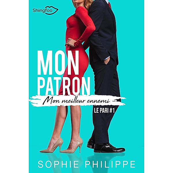 Mon Patron, Mon Meilleur Ennemi Tome 1, Sophie Philippe