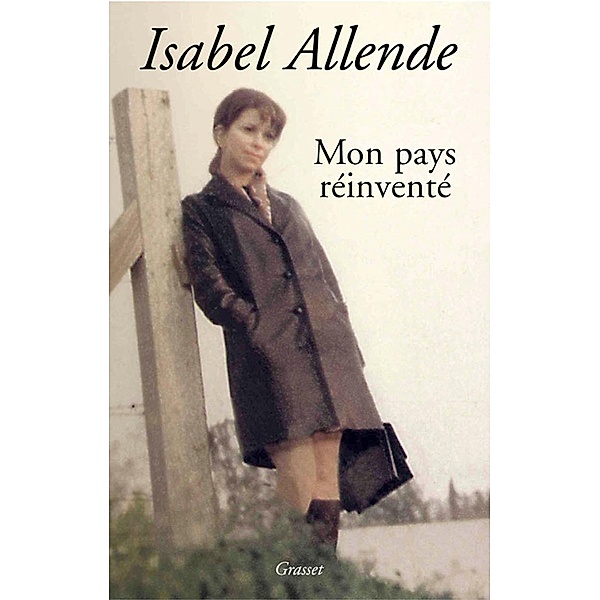 Mon pays réinventé / Littérature Etrangère, Isabel Allende