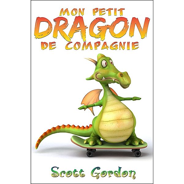 Mon Petit Dragon de Compagnie, Scott Gordon