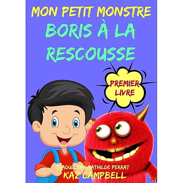 Mon Petit Monstre / How To Help Children, Kaz Campbell